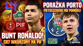 BUNT CRISTIANO RONALDO! KARIM BENZEMA W AL HILAL! PIETUSZEWSKI NIE POMÓGŁ, PORAŻKA FC PORTO!