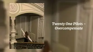 Overcompensate - Twenty One Pilots (Sped Up)