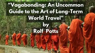 Vagabonding: An Uncommon Guide to the Art of Long-Term World Travel