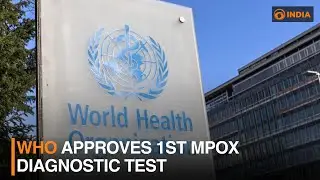 WHO approves 1st mpox diagnostic test for emergency use | DD India