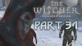 The Witcher 1 - Part 31 - Eredin Appears! (The End) (Playthrough)  - Let's Play - 1080P 60FPS