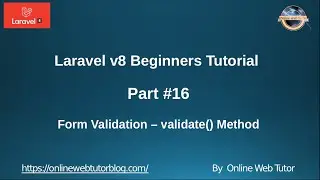 Learn Laravel 8 Beginners Tutorial #16 -  Form Validation validate() Method & Rules #1