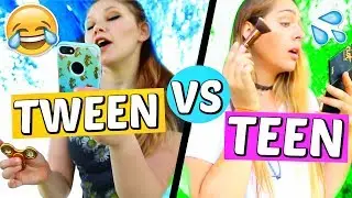 Tween VS Teen!!