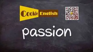 Passion   Pronunciation, Paraphrase, Listen & Practice
