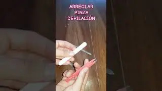 TRUCO PARA ARREGLAR PINZAS DE DEPILAR Y QUE SEAN NUEVAS. BETER Y TODAS LAS MARCAS