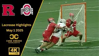 Rutgers vs Ohio State | 2025 4K Lax | B10 Semifinal