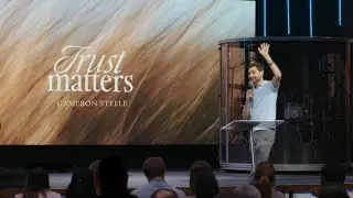 Trust Matters | Cameron Steele