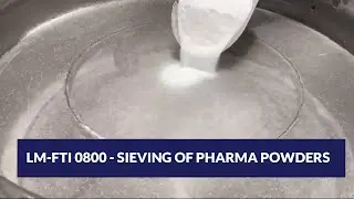 LM-FTI 0800 - Sieving of pharma powders