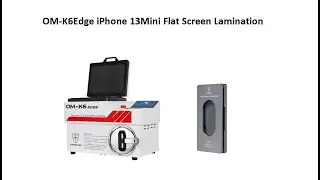 OCAMaster OM-K6Edge iPhone 13Mini Lamination