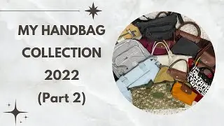 Handbag Collection (2022) Part 2 | Coach | Marc Jacobs | Longchamp | Kipling