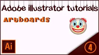 Part 4 - Artboards | Illustrator tutorials