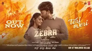 Teri Meri Lyrical Video Song | Zebra | Satya Dev,Daali Dhananjaya | Ravi Basrur | Eashvar Karthic