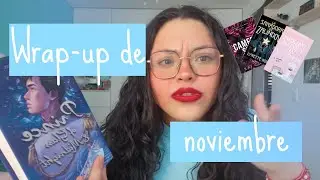 📚 Wrap Up de Noviembre ✨ Mis lecturas favoritas (y las que no tanto)