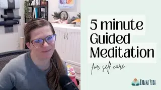5-minute Guided Meditation for Self-Care