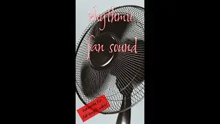 Fan sound for sleeping