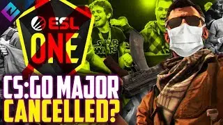 CSGO Major to be Cancelled?