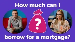How Much Can I Borrow For A Mortgage UK