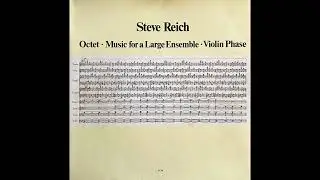Steve Reich - Octet &bull; Music For A Large Ensemble &bull; Violin Phase