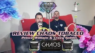 REVIEW Chaos Tobacco | Prince William & Crazy Goblin