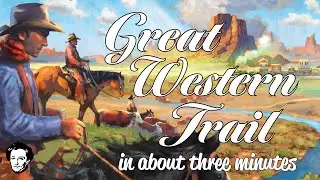 Great Western Trail in about 3 minutes