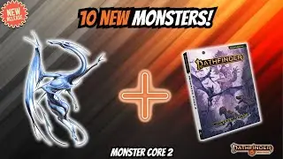 10 NEW Monsters in Pathfinder 2e&rsquo;s Monster Core 2