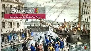 The Stamp Act and the Boston Tea Party