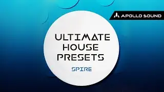 Ultimate House Presets Spire ★ Spire House Presets Pack & Spire Vst Presets by Apollo Sound