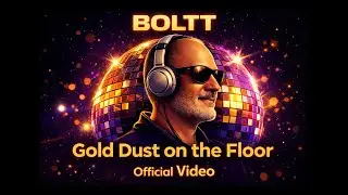 Boltt featuring  Felyne - Gold dust on the floor (Official Video)