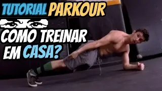 AULAS DE PARKOUR - COMO TREINAR EM CASA - CALISTENINJA