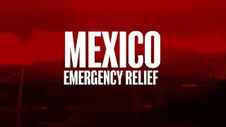 Mexico Emergency Relief - At least 8 fires have swept south of the U.S. Mexico border.
