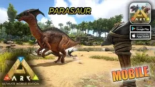 *ARK ULTIMATE MOBILE EDITION* - lov na parasaura! #9