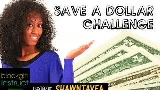 Save a Dollar - The Black Girl Instruct Challenge
