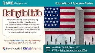 Healing the Divide | Depolarizing American Politics | Braver Angels X Forward California