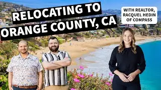 Relocating to Orange County, California | The Relocation Rundown with Aaron & Geoff | Racquel Hedin