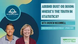 Airbnb Bust or Boom: Where's the Truth in Statistics? - EP 503 Vacation Rental Success Podcast