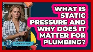 What Is Static Pressure And Why Does It Matter For Plumbing? - Plumbing DIY Daily