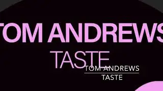 Tom Andrews - Taste