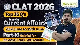 CLAT 2026: How To Crack GK Section In Exam? Top 25 Weekly Current Affair Questions | Part 18
