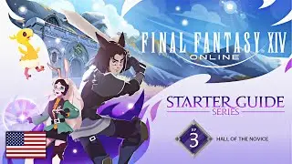 FINAL FANTASY XIV: Руководство для начинающих &mdash; Эпизод 3: Зал новичков