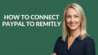 How to Connect Paypal to Remitly - Julia'sTutorials
