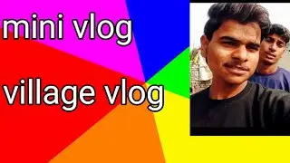 Village mini vlog 