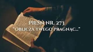 Pieśń nr 273 - Oblicza Twego Pragnąc (Jak Zaśpiewać i Zagrać)