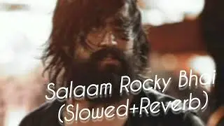 Salaam Rocky Bhai (slowed+reverb) / @notavnigudage / KGF Chapter -1 Kannada Song /
