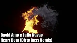 David Amo & Julio Navas - Heart Beat (D!rty Bass Remix)