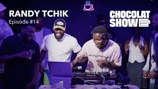 Chocolat Show #14 | Randy Tchik - Hip-Hop, R&B, Litefeet