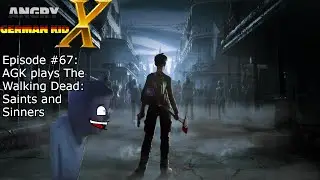 Angry German Kid X Episode #67: AGK plays The Walking Dead: Saints and Sinners