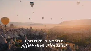 I Believe in Myself | 5 minute Affirmation