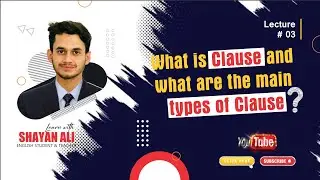 What is clause and what are the main types of clause? 