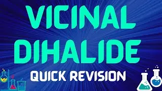 VICINAL DIHALIDES | VIC DIHALIDES | Chemplified | Chemistry