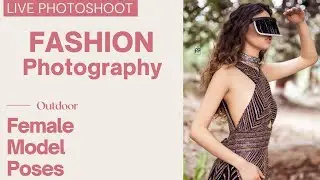 Outdoor Modeling Fashion Photography | Natural Light Photography | Female Model Poses for Photoshoot